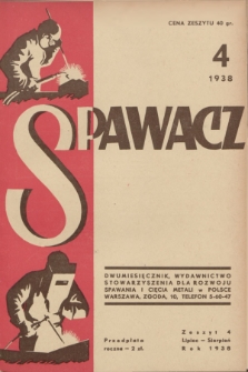 Spawacz : wydawnictwo Stowarzyszenia dla Rozwoju Spawania i Cięcia Metali w Polsce. R.1, 1938, nr 4