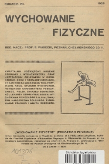 Wychowanie Fizyczne : czasopismo poświęcone higjenie szkolnej i wychowawczej, oraz kształceniu cielesnemu w domu, szkole, armji i stowarzyszeniach : [...]. R.7, 1926, Spis Rzeczy