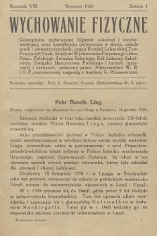 Wychowanie Fizyczne : czasopismo poświęcone higjenie szkolnej i wychowawczej, oraz kształceniu cielesnemu w domu, szkole, armji i stowarzyszeniach : [...]. R.8, 1927, z. 1