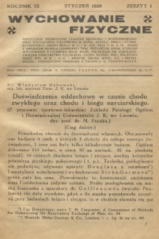 Wychowanie Fizyczne : miesięcznik poświęcony higjenie szkolnej i wychowawczej, oraz kształceniu cielesnemu w domu, szkole, armji i stowarzyszeniach, organ sekcji W. F. i H. Szk. przy T. N. S. W. [...]. R.9, 1928, z. 1