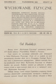 Wychowanie Fizyczne : miesięcznik poświęcony higjenie szkolnej i wychowawczej, oraz kształceniu cielesnemu w domu, szkole, armji i stowarzyszeniach : organ międzyuczelniany studjów Wychowania Fizycznego [...]. R.14, 1933, z. 10