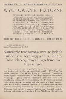 Wychowanie Fizyczne : miesięcznik poświęcony higjenie szkolnej i wychowawczej, oraz kształceniu cielesnemu w domu, szkole, armji i stowarzyszeniach : organ międzyuczelniany studjów Wychowania Fizycznego [...]. R.15, 1934, z. 6-8