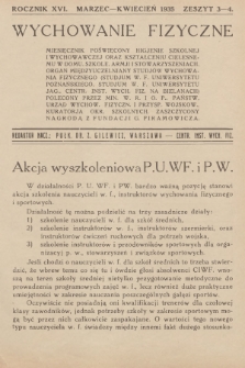 Wychowanie Fizyczne : miesięcznik poświęcony higjenie szkolnej i wychowawczej, oraz kształceniu cielesnemu w domu, szkole, armji i stowarzyszeniach : organ międzyuczelniany studjów Wychowania Fizycznego [...]. R.16, 1935, z. 3-4