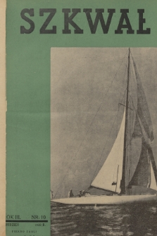 Szkwał : czasopismo Ligi Morskiej i Kolonialnej. R.3, 1935, nr 10