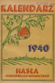 Kalendarz Hasła Ogrodniczo-Rolniczego na Rok 1940