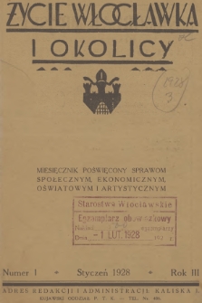 Życie Włocławka i Okolicy : miesięcznik poświęcony sprawom społecznym, ekonomicznym, oświatowym i artystycznym. R.3, 1928, nr 1