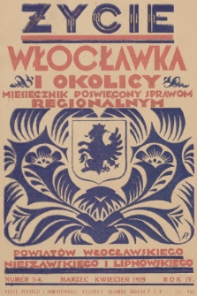 Życie Włocławka i Okolicy : miesięcznik poświęcony sprawom regjonalnym powiatów: włocławskiego, nieszawskiego i lipnowskiego. R.4, 1929, nr 3-4