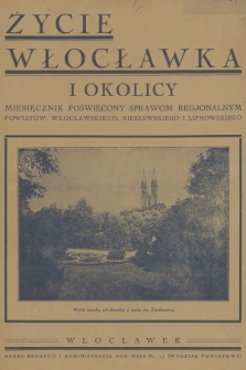 Życie Włocławka i Okolicy : miesięcznik poświęcony sprawom regjonalnym powiatów: włocławskiego, nieszawskiego i lipnowskiego. R.5, 1930, nr 1