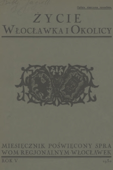 Życie Włocławka i Okolicy : miesięcznik poświęcony sprawom regjonalnym Kujaw i Ziemi Dobrzyńskiej. R.5, 1930, nr 5