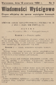 Wiadomości Wyścigowe : organ oficjalny do spraw wyścigów konnych. 1950, nr 2