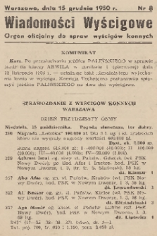 Wiadomości Wyścigowe : organ oficjalny do spraw wyścigów konnych. 1950, nr 8