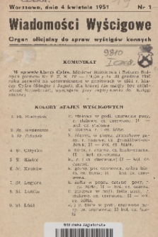 Wiadomości Wyścigowe : organ oficjalny do spraw wyścigów konnych. 1951, nr 1