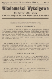 Wiadomości Wyścigowe : biuletyn oficjalny Państwowych Torów Wyścigów Konnych. 1954, nr 5