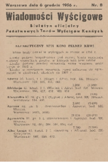 Wiadomości Wyścigowe : biuletyn oficjalny Państwowych Torów Wyścigów Konnych. 1956, nr 8