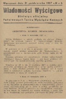 Wiadomości Wyścigowe : biuletyn oficjalny Państwowych Torów Wyścigów Konnych. 1957, nr 6