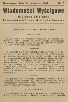 Wiadomości Wyścigowe : biuletyn oficjalny Państwowych Torów Wyścigów Konnych. 1961, nr 7