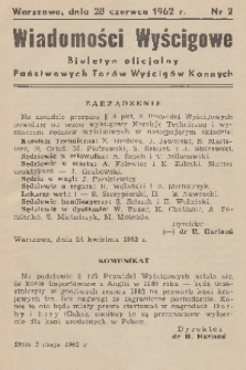 Wiadomości Wyścigowe : biuletyn oficjalny Państwowych Torów Wyścigów Konnych. 1962, nr 2