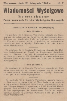 Wiadomości Wyścigowe : biuletyn oficjalny Państwowych Torów Wyścigów Konnych. 1962, nr 7