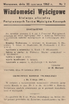 Wiadomości Wyścigowe : biuletyn oficjalny Państwowych Torów Wyścigów Konnych. 1963, nr 2