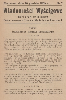 Wiadomości Wyścigowe : biuletyn oficjalny Państwowych Torów Wyścigów Konnych. 1966, nr 7