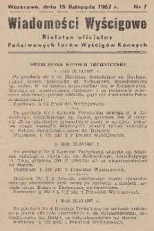 Wiadomości Wyścigowe : biuletyn oficjalny Państwowych Torów Wyścigów Konnych. 1967, nr 7