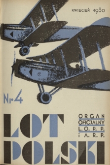 Lot Polski : organ Ligi Obrony Powietrznej i Przeciwgazowej oraz Aeroklubu Rzeczypospolitej Polskiej. R. 8, 1930, nr 4