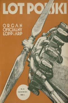 Lot Polski : organ Ligi Obrony Powietrznej i Przeciwgazowej oraz Aeroklubu Rzeczypospolitej Polskiej. R. 8, 1930, nr 6