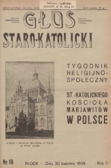 Głos Staro-Katolicki : tygodnik religijno-społeczny : organ St.-Katolick. Kościoła Marjawitów w Polsce. 1939, nr 18