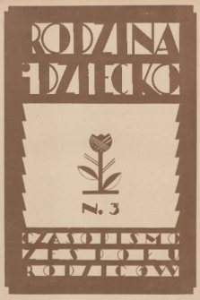 Rodzina i Dziecko : czasopismo Zespołu Rodziców grupy „Zrębu”. 1936, nr 3