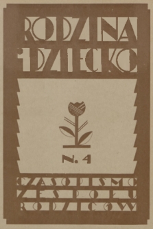 Rodzina i Dziecko : czasopismo Zespołu Rodziców grupy „Zrębu”. 1936, nr 4