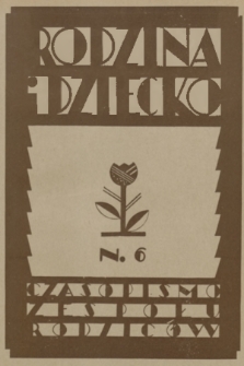 Rodzina i Dziecko : czasopismo Zespołu Rodziców grupy „Zrębu”. 1936, nr 6