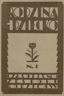 Rodzina i Dziecko : czasopismo Zespołu Rodziców grupy „Zrębu”. 1936, nr 8