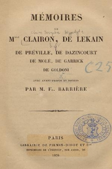 Mémoires de Mlle Clairon, de Lekain, de Préville, de Dazincourt, de Molé, de Garrick, de Goldoni