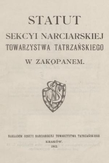 Statut Sekcyi Narciarskiej Towarzystwa Tatrzańskiego w Zakopanem