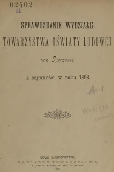 Sprawozdanie Wydziału Towarzystwa Oświaty Ludowej we Lwowie : z czynności w roku 1898