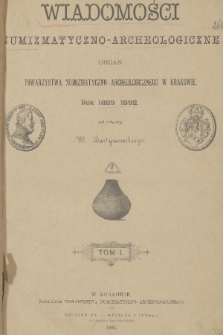 Wiadomości Numizmatyczno-Archeologiczne : organ Towarzystwa Numizmatyczno-Archeologicznego w Krakowie. R.1, 1889, spis rzeczy