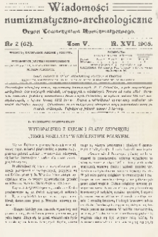 Wiadomości Numizmatyczno-Archeologiczne : organ Towarzystwa Numizmatycznego. R.16, 1905, nr 2
