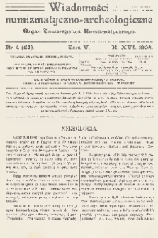 Wiadomości Numizmatyczno-Archeologiczne : organ Towarzystwa Numizmatycznego. R.16, 1905, nr 4