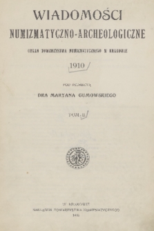 Wiadomości Numizmatyczno-Archeologiczne : organ Towarzystwa Numizmatycznego. T.2, 1910, spis rzeczy