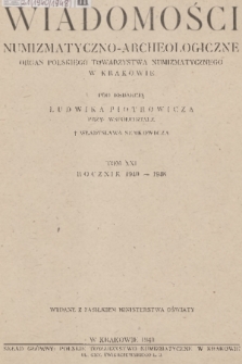 Wiadomości Numizmatyczno-Archeologiczne : organ Towarzystwa Numizmatycznego w Krakowie. T.21, Rocznik 1940/1948