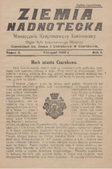 Ziemia Nadnotecka : miesięcznik krajoznawczy ilustrowany : organ Koła Krajoznawczego Młodzieży Gimnazjum im. Janka z Czarnkowa w Czarnkowie. R.1, 1930, nr 3