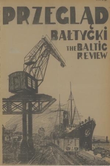 Przegląd Bałtycki = The Baltic Review : dwutygodnik gospodarczy, poświęcony sprawom morskim. R.1, 1928, nr 4