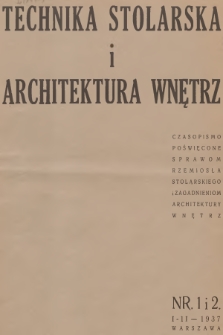 Technika Stolarska i Architektura Wnętrz : czasopismo poświęcone sprawom rzemiosła stolarskiego i zagadnieniom architektury wnętrz. R.2, 1937, nr 1-2