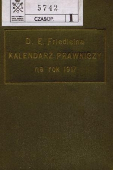 D. E. Friedleina Kalendarz Prawniczy na Rok 1917 wraz z Raptularzem oraz Dokładnym Wyciągiem z Ustawy Stempl. (1917)