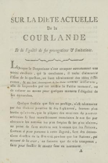 Sur La Diète Actuelle De la Courlande Et la légalité de ses prorogations & limitations