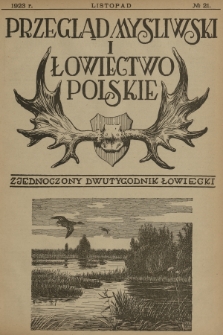 Przegląd Myśliwski i Łowiectwo Polskie : zjednoczony dwutygodnik łowiecki. 1923, nr 21