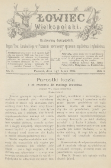 Łowiec Wielkopolski : ilustrowany dwutygodnik : organ Tow. Łowieckiego w Poznaniu, poświęcony sprawom myślistwa i rybołóstwa. R.1, 1907/1908, nr 7