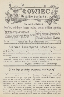 Łowiec Wielkopolski : ilustrowany dwutygodnik : organ Tow. Łowieckiego w Poznaniu, poświęcony sprawom myślistwa i rybołóstwa. R.1, 1907/1908, nr 14