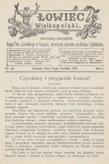 Łowiec Wielkopolski : ilustrowany dwutygodnik : organ Tow. Łowieckiego w Poznaniu, poświęcony sprawom myślistwa i rybołóstwa. R.1, 1907/1908, nr 18