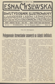 Gazeta Leśna i Myśliwska : dwutygodnik ilustrowany dla właścicieli lasów, leśniczych, myśliwych i miłośników przyrody. R.2, 1913, nr 16